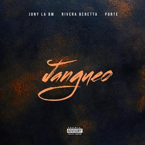Jangueo (feat. Rivera Beretta, Jony La Bm & Porte)