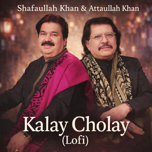 Kalay Cholay (Lofi)