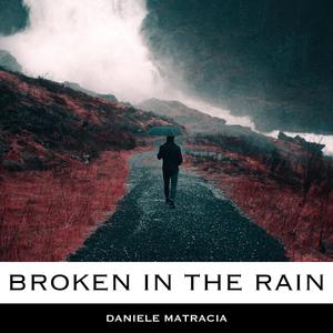 Broken In The Rain
