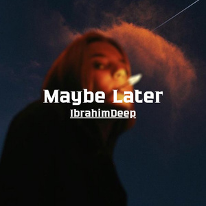 Maybe Later