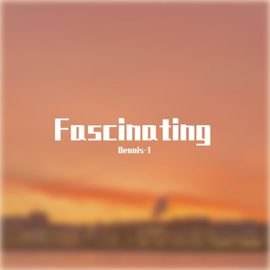Fascinating（prod by FRESH-ye)