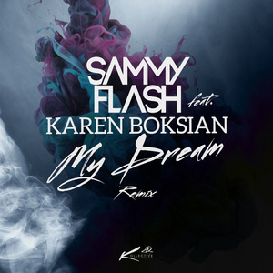 My Dream (Sammy Flash Remix) [feat. Karen Boksian]