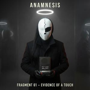 FRAGMENT 01 (EVIDENCE OF A TOUCH)