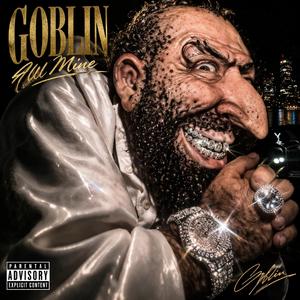 GOBLIN (All Mine)