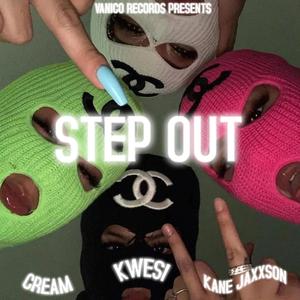 STEP OUT (feat. Kane Jaxxson & CREAM)