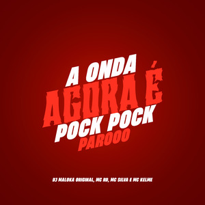 A Onda Agora É Pock Pock Parooo