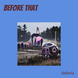 Before That