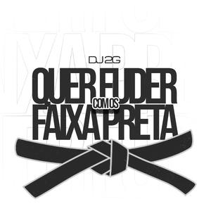 QUER FUDER COM OS FAIXA PRETA