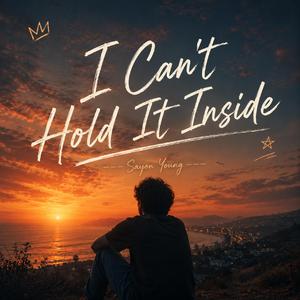 I Can’t Hold It Inside