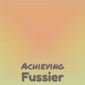 Achieving Fussier