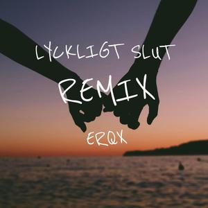 LYCKLIGT SLUT REMIX