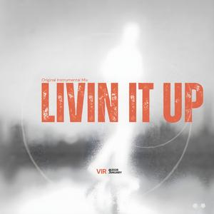 Livin It Up (Original Instrumental Mix)