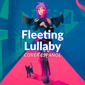 Fleeting Lullaby (Cover Español)