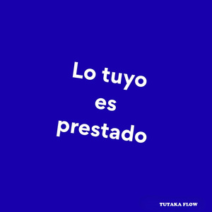 Lo Tuyo Es Prestado