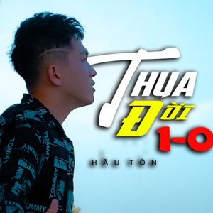 Thua Đời 1-0