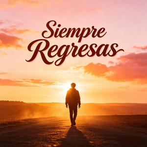 Siempre Regresas