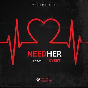 Need Her (feat. Cvertt)