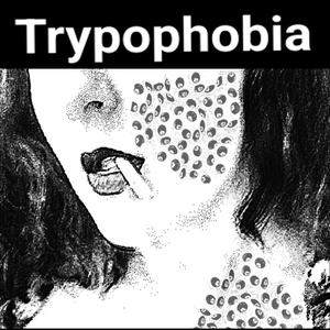 Trypophobia