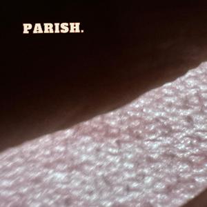 Parish (feat. Nathen Rayrao)