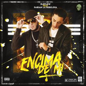 Encima De Mi (feat. Fabian La Rebeldia)