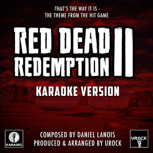That's The Way It Is (From "Red Dead Redemption II") (Karaoke Version)