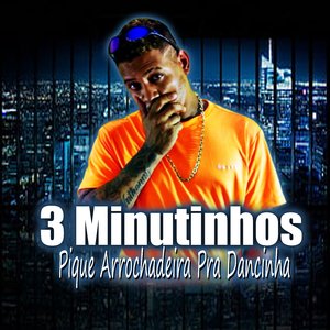 3 Minutinhos Pique Arrochadeira pra Dancinha - Verão