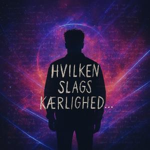 Hvilken Slags Kærlighed ...