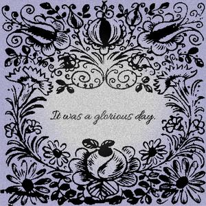 it was a glorious day