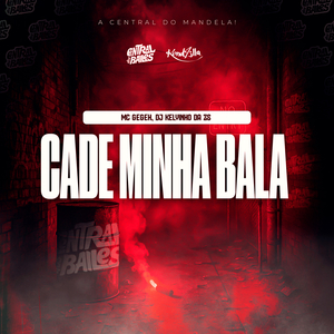 Cade Minha Bala