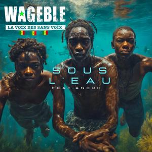 Sous L'eau (feat. Eyewitness, Waterflow & Anouk)