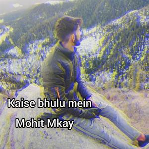 Kese bhulu mein (feat. Mukul thakur)