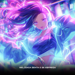 MELÓDICA SENTA E SE ESFREGA (SLOWED)