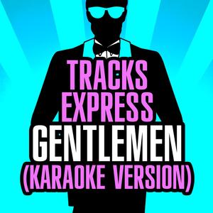 Gentlemen (Karaoke Version) [Originally Performed by Psy]