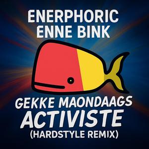 Gekke maondaagsactiviste (feat. Enne Bink & De Wuilus) (Hardstyle Remix)