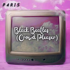 Black Beatles (Crowd Pleaser)