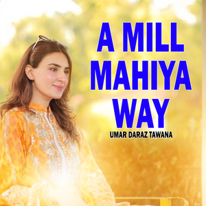 A Mill Mahiya Way, Pt. 03