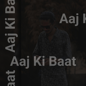 Aaj Ki Baat