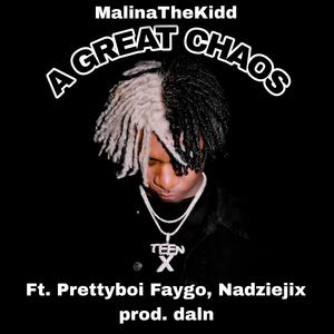 A GREAT CHAOS (feat. Prettyboi Faygo, Nadziejix & Prod. Daln)