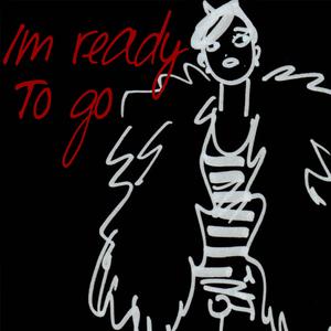 im ready to go