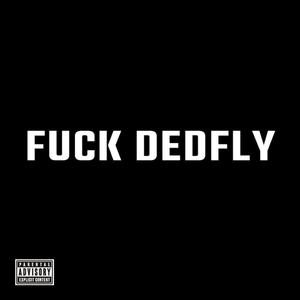 F**K DEDFLY