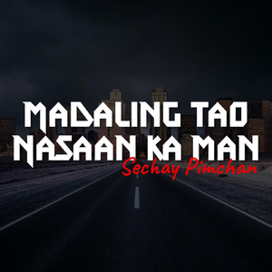 Madaling Tao Nasaan Ka Man