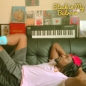 Stuck in My Bedroom