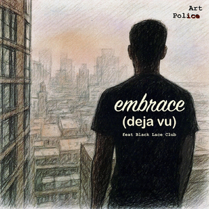 Embrace (Deja Vu) [feat. Black Lace Club]