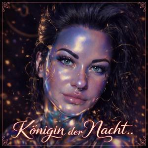 Königin der Nacht...