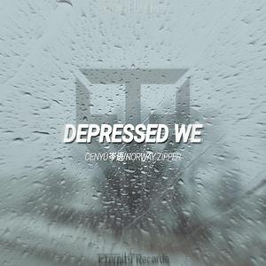 Depressed We