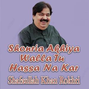 Shonria Akhiya Walla Tu Hassa Na Kar