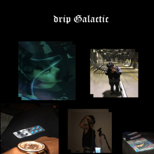 Drip Galactic