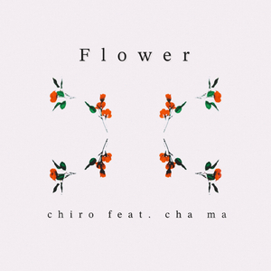 Flower (feat. cha ma)