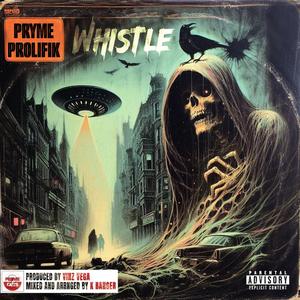 Whistle (feat. Pryme Prolifik)