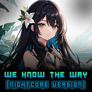We Know the Way (Nightcore Version)